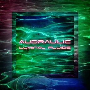 Fluids Discography Free Music Archive - Audraulic - Luminal Fluids